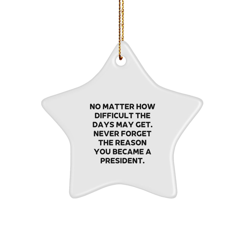 President Star Ornament Gifts from Friends to President, Inspirational Quote, Christmas Unique Gifts - Image 1