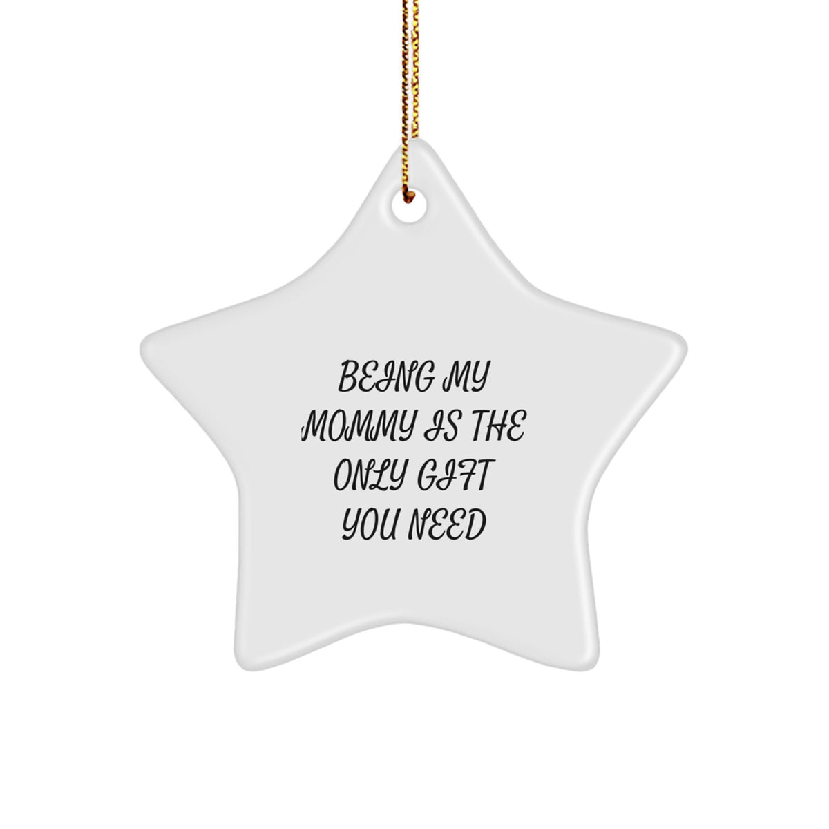 Mommy Star Ornament Being My Mommy Is The Only Gift You Need Gifts from Family for Mommy Unique Christmas Unique Gifts - Image 1