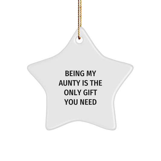 Gifts from Family for Aunty, Being My Aunty Is The Only Gift You Need Funny Christmas Star Ornament, Star Ornament Gifts for Aunty - Image 1