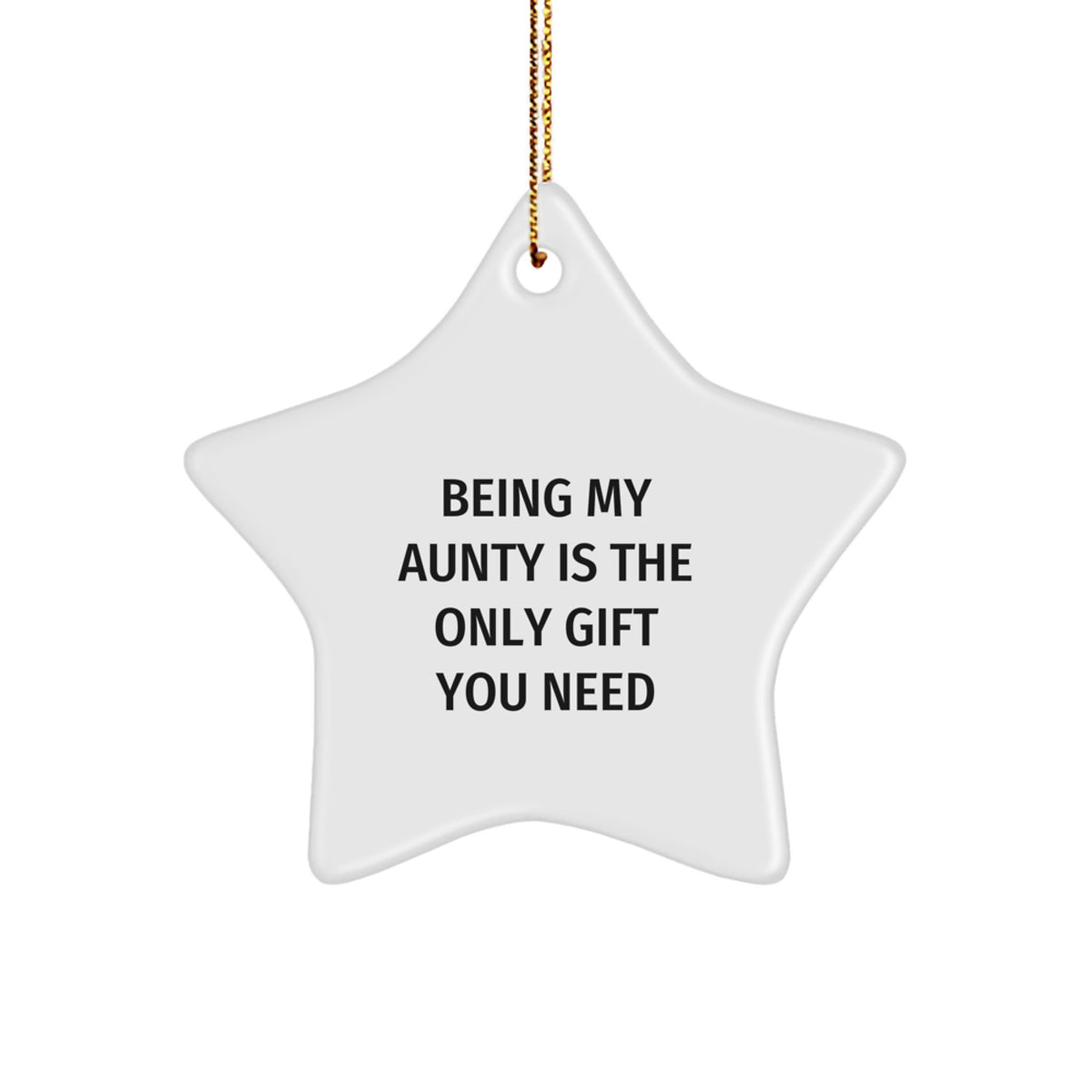 Gifts from Family for Aunty, Being My Aunty Is The Only Gift You Need Funny Christmas Star Ornament, Star Ornament Gifts for Aunty - Image 1