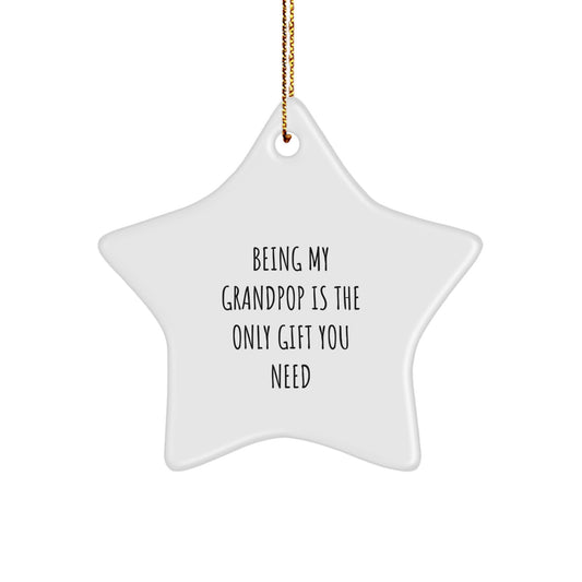 Funny Grandpop Gifts: 'Being My Grandpop Is The Only Gift You Need' White Star Ornament, Gifts from Family for Grandpop - Image 1