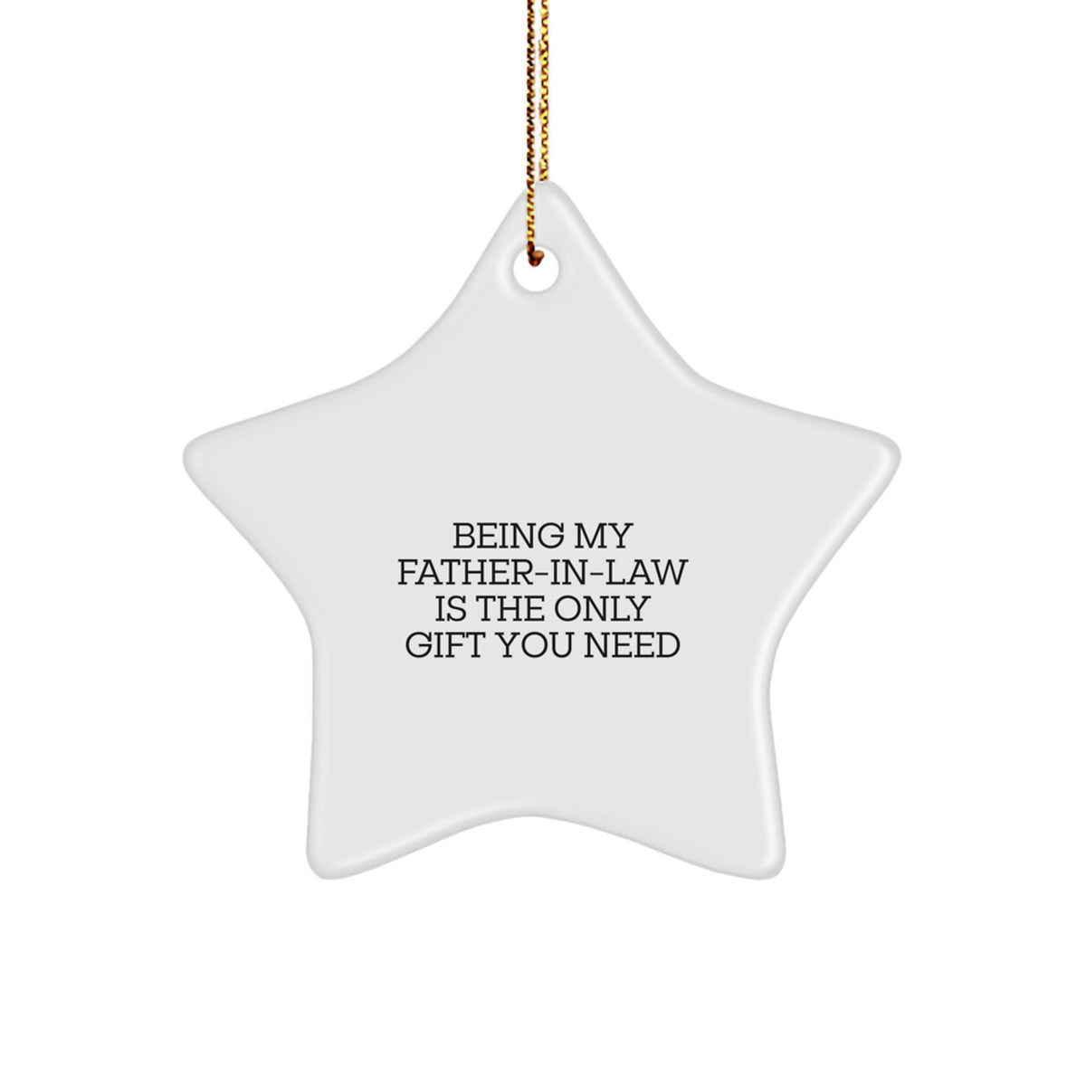 Funny Gifts for Father-in-law from Family, Star Ornament Christmas Unique Present, 'Being My Father-in-law Is The Only Gift You Need' - Image 1