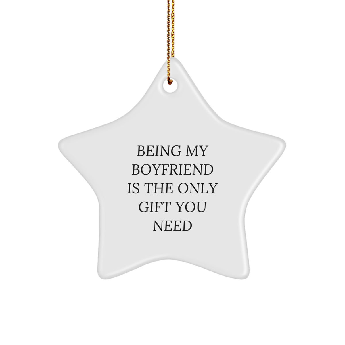 Funny Sweetheart Gifts from Men - Being My Sweetheart Is The Only Gift You Need Star Ornament, Perfect for Christmas Decorations for Him - Image 1