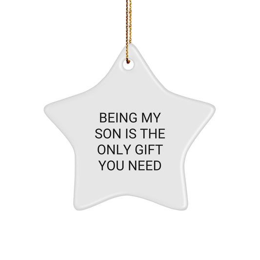 Funny Son Star Ornament Gifts for Son from Family - 'Being My Son Is The Only Gift You Need' - White Star Shape - Image 1