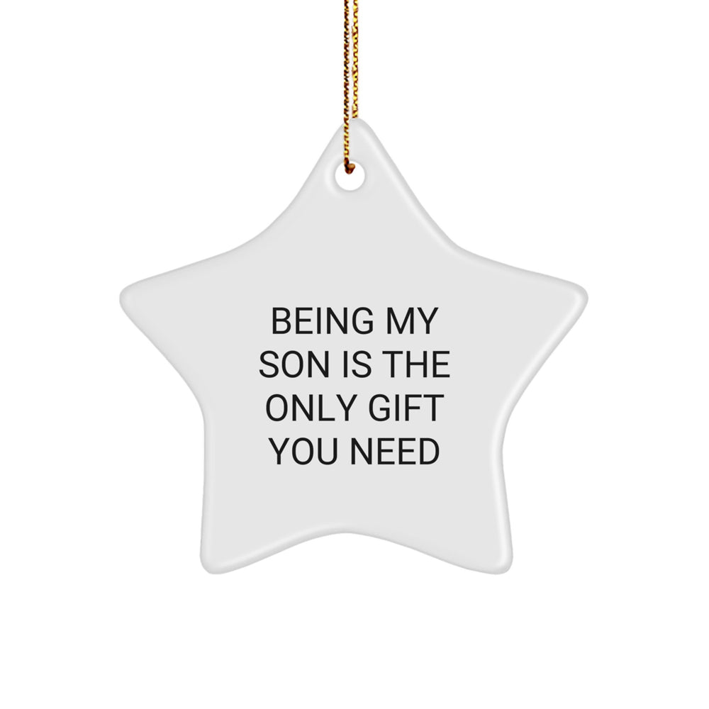 Funny Son Star Ornament Gifts for Son from Family - 'Being My Son Is The Only Gift You Need' - White Star Shape - Image 1