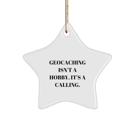 Geocaching Gifts from Friends - Funny Star Ornament for Geocaching Enthusiasts, 'Geocaching Isn't A Hobby. It's A Calling.', Christmas Unique Gifts for Men, Women, Friends, and Family - Image 1