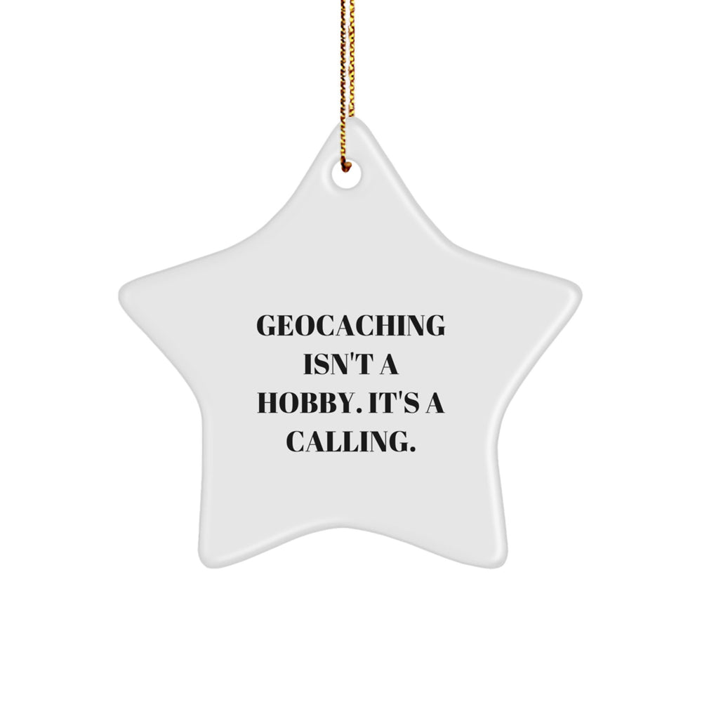 Geocaching Gifts from Friends - Funny Star Ornament for Geocaching Enthusiasts, 'Geocaching Isn't A Hobby. It's A Calling.', Christmas Unique Gifts for Men, Women, Friends, and Family - Image 1