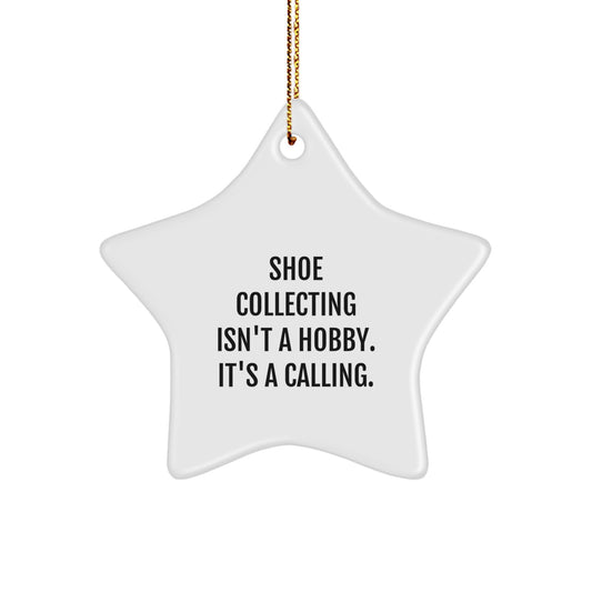 Shoe Collecting Isn't A Hobby Gifts from Men to Shoe Collecting Enthusiasts - Star Ornament for Christmas Unique Gifts - Image 1
