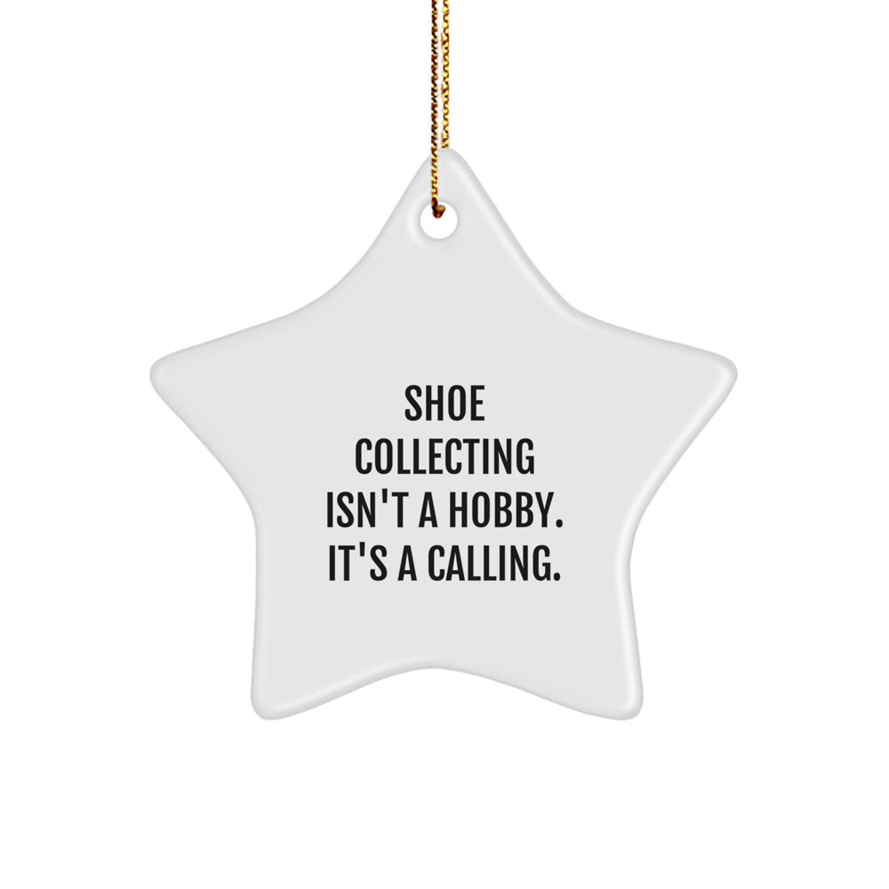 Shoe Collecting Isn't A Hobby Gifts from Men to Shoe Collecting Enthusiasts - Star Ornament for Christmas Unique Gifts - Image 1