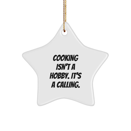 Funny Cooking Star Ornament Gifts from Friends for Christmas - 'Cooking Isn't A Hobby. It's A Calling.' - Image 1