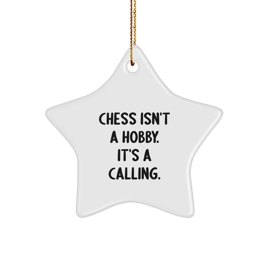 Funny Chess Gifts for Men - Inspiring Star Ornament for Christmas Unique Gifts, 'Chess Isn't A Hobby. It's A Calling.' - Image 1