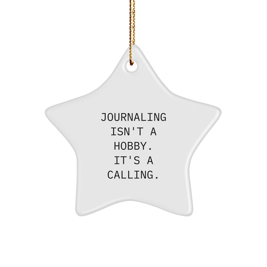 Funny Journaling Gifts for Christmas - 'Journaling Isn't A Hobby. It's A Calling.' Star Ornament for Friends and Family - Image 1