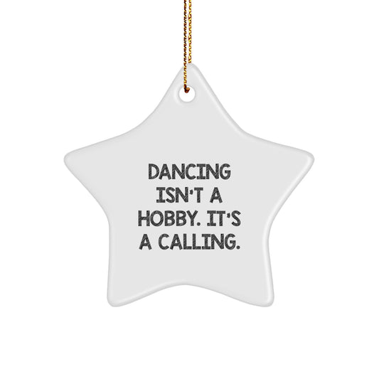 Funny Dancing Gifts for Women Star Ornament Dancing Isn't A Hobby Its A Calling Christmas Decorations - Image 1