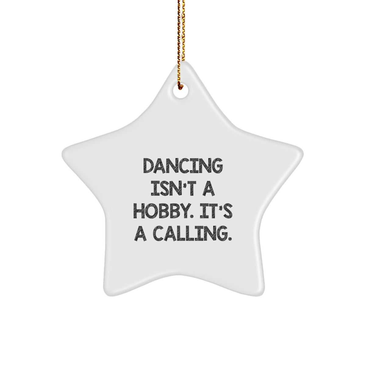 Funny Dancing Gifts for Women Star Ornament Dancing Isn't A Hobby Its A Calling Christmas Decorations - Image 1