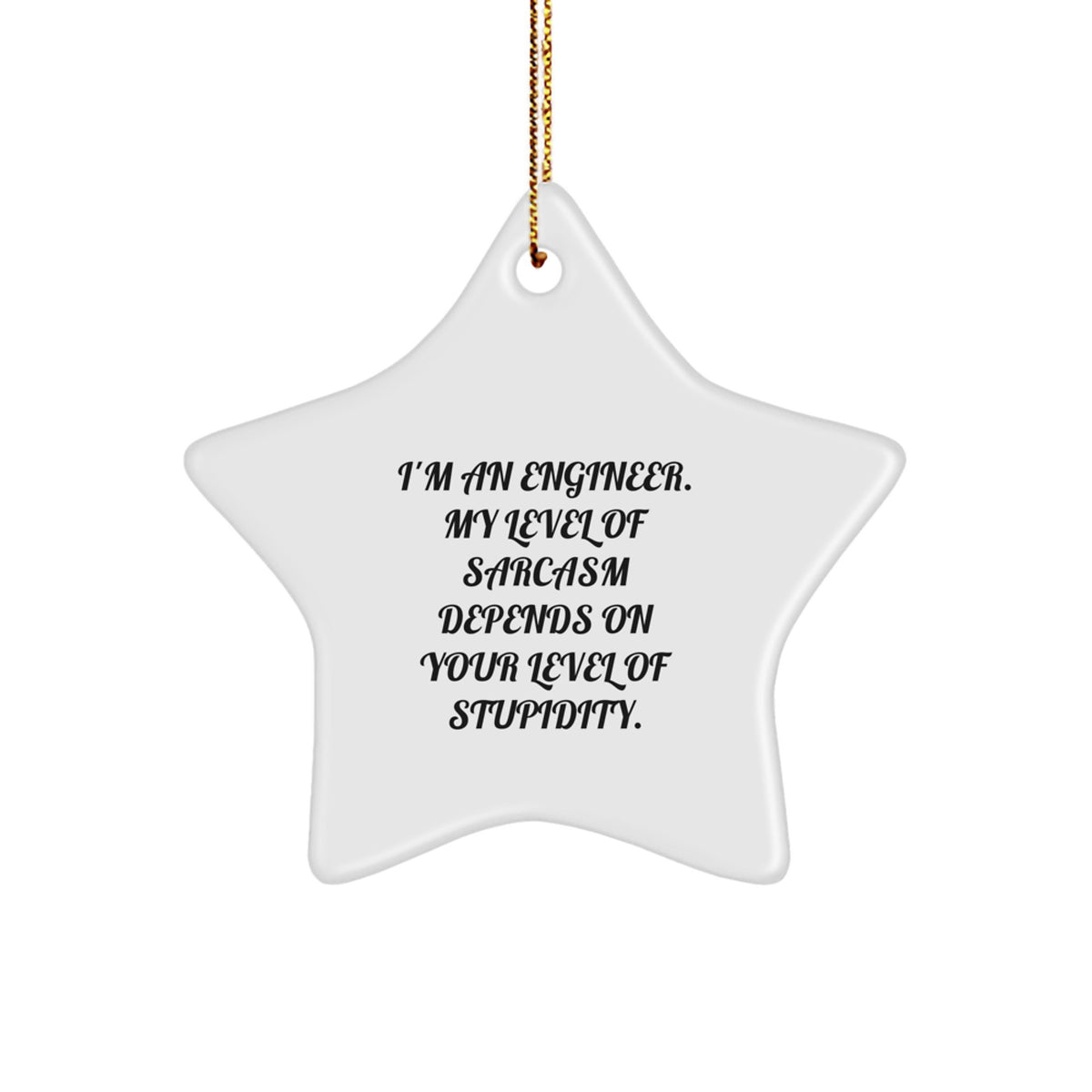 Engineer Gifts: Funny Star Ornament, 'I'm An Engineer...' Quote, Christmas Memorable Present from Friends for Men, 'Star' Shaped Decoration, Durable MDF Material - Image 1