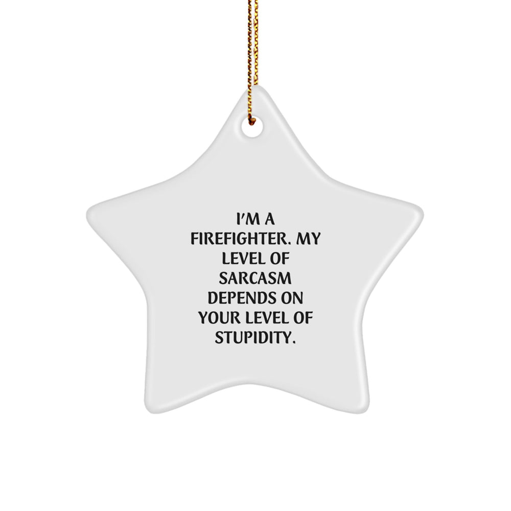Funny Firefighter Gifts from Friends, I'm A Firefighter Star Ornament, Christmas Unique Gifts for Firefighter Men - Image 1
