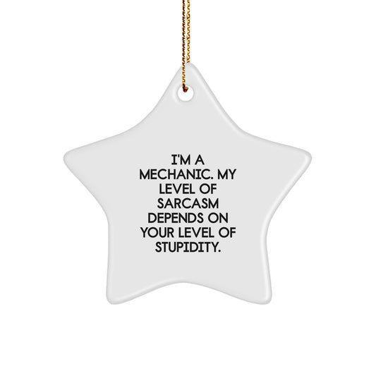 Funny Mechanic Gifts - I'm A Mechanic Sarcasm Star Ornament, Christmas Unique Gifts from Friends, Family to Men, Women, Coworkers - Image 1