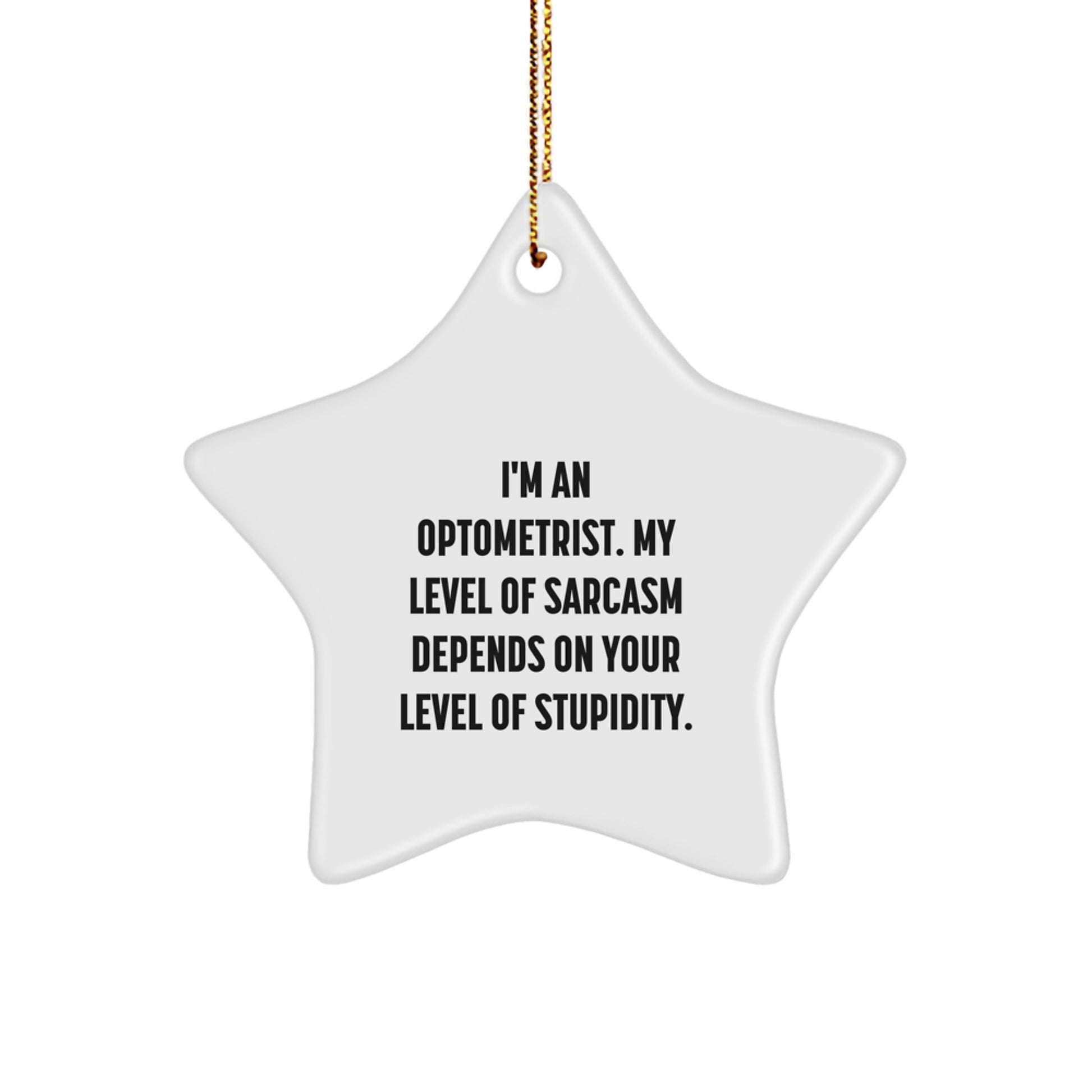 Funny Optometrist Gifts for Christmas - Star Ornament with Sassy Quote - Gifts from Friends or Family to Optometrist Men or Women - Image 1