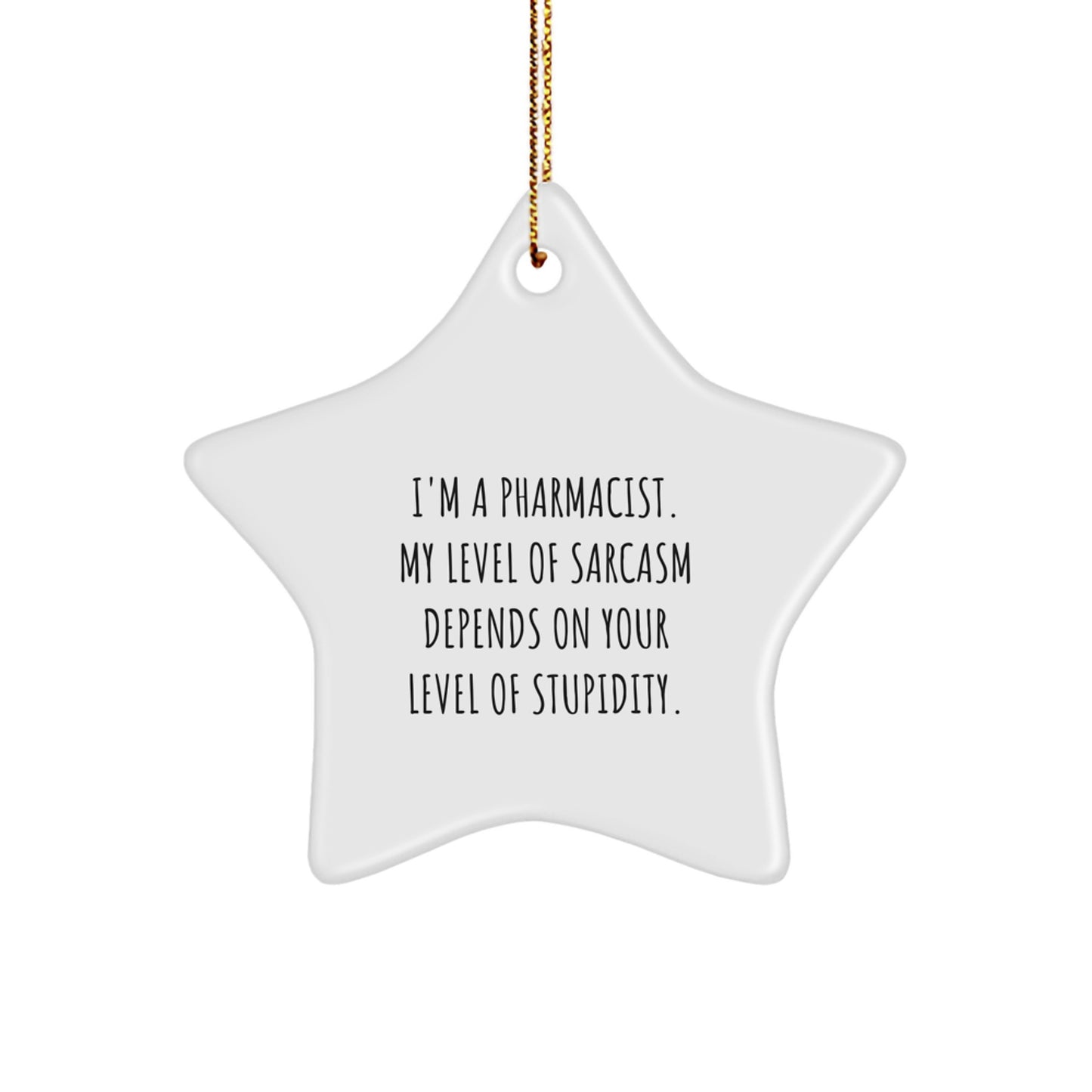 Gifts from Men for Pharmacists, Funny Sarcasm Christmas Star Ornament, Pharmacist Gifts, White Star Shaped Decoration - Image 1