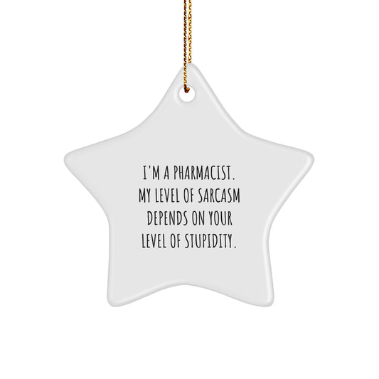 Gifts from Men for Pharmacists, Funny Sarcasm Christmas Star Ornament, Pharmacist Gifts, White Star Shaped Decoration - Image 1