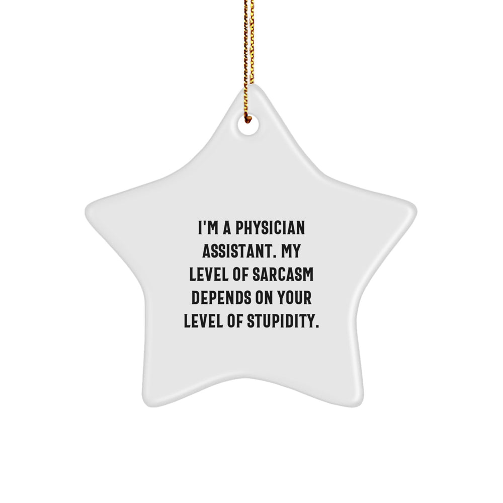 Funny Physician Assistant Gifts for Men Women Friends Coworkers Family - I'm A Physician Assistant Gifts - Christmas Unique Star Ornament - Image 1