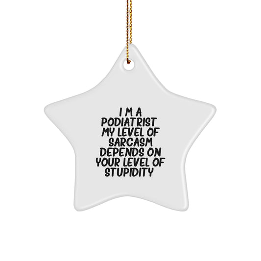 Funny Podiatrist Gifts from Friends for Christmas Unique Star Ornaments with Sarcasm Quote, White Color, Star Shaped, Perfect for Podiatrist Men, Women, Coworkers, Family - Image 1