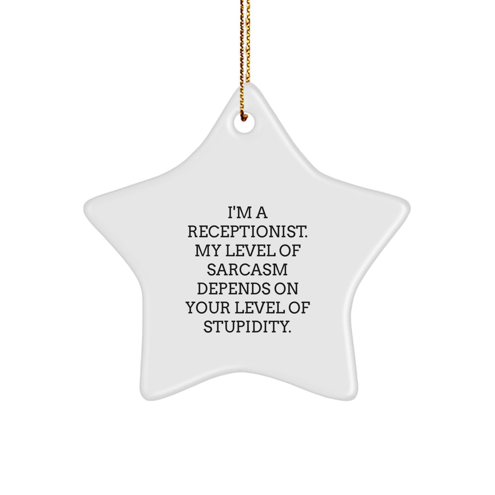 Sassy Receptionist Gifts, Funny Star Ornament, 'I'm a Receptionist...' - Image 1
