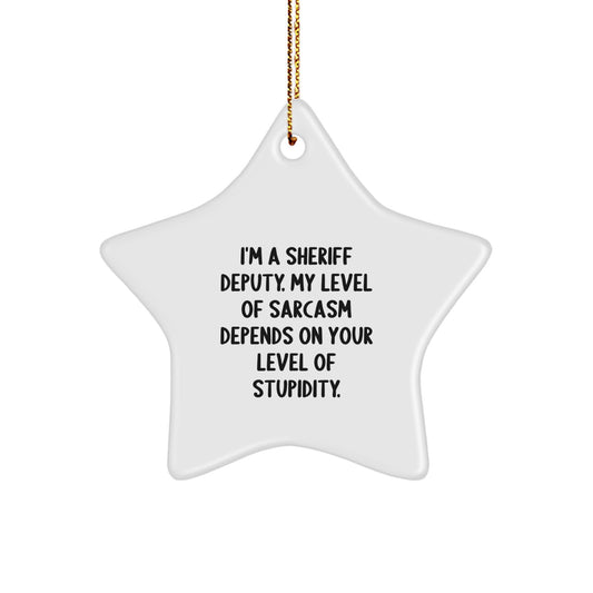 Sheriff Deputy Star Ornament, Funny Sarcasm Gift from Friends to Sheriff Deputy for Christmas - Image 1