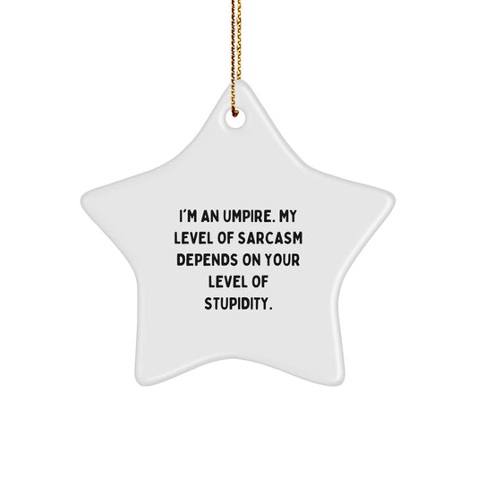 Funny Umpire Gifts from Men to Umpire Friends - Umpire Christmas Star Ornament with Sassy Quote - Image 1