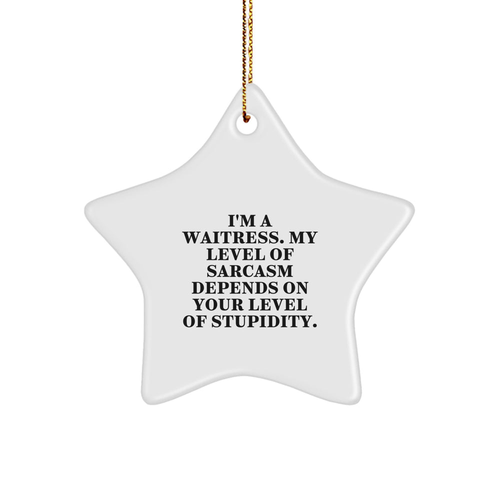 Funny Waitress Quotes Star Ornament Gift from Friends for Women Christmas Unique Gifts - Image 1