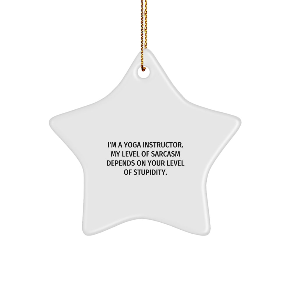 Funny Yoga Instructor Star Ornament Gifts from Friends for Men Women Coworkers Family - Sarcasm Level Decoration - Image 1