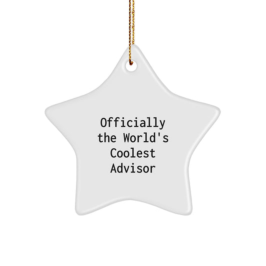 Funny Advisor Gifts, 'Officially The World's Coolest Advisor' Star Ornament for Christmas, Gifts from Family to Advisor, Unique Star Ornament for Advisor's Office or Home - Image 1