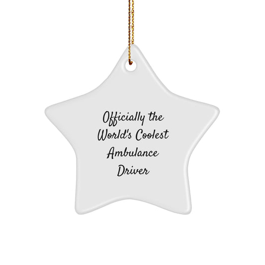 Ambulance Driver Gifts from Friends, Officially The World's Coolest Ambulance Driver, Star Ornament for Ambulance Driver Men, Unique Christmas Unique Gifts - Image 1