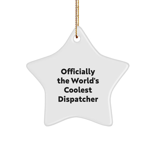 Fun Dispatcher Christmas Star Ornament Gifts from Friends to Dispatcher's Family - 'Officially The World's Coolest Dispatcher' - Star Ornament for Dispatchers - Image 1