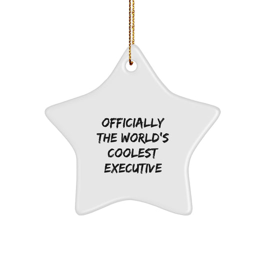 Funny Executive Star Ornament, Gifts from Friends or Family, Officially The World's Coolest Executive Christmas Unique Gifts for Executive Men Women Coworkers - Image 1