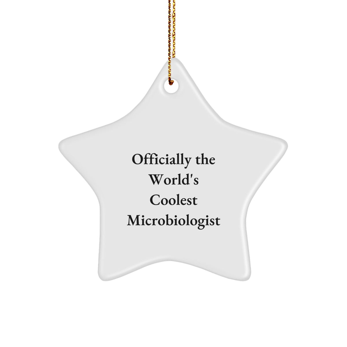 Funny Microbiologist Star Ornament Gifts from Friends, Inspirational Quote: 'Officially The World's Coolest Microbiologist', Great Christmas Unique Gifts for Microbiologists - Image 1