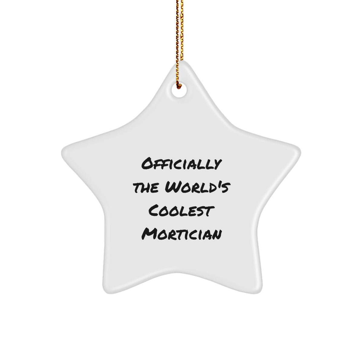 Officially The World's Coolest Mortician Funny Mortician Gifts from Men for Mortician Friends Unique Star Ornament - Image 1