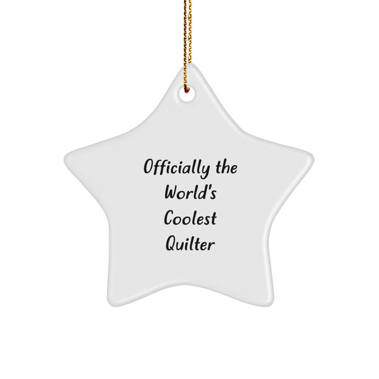 Funny Quilter Gifts from Friends, Officially The World's Coolest Quilter Star Ornament for Quilter, Christmas Unique Gifts - Image 1
