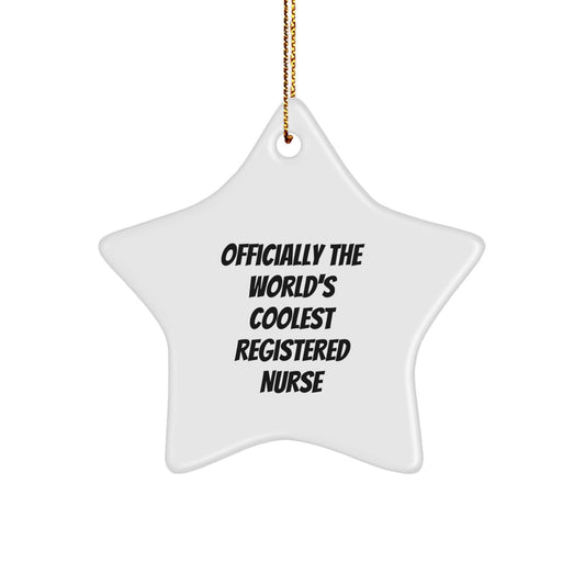 Gifts from Family and Friends for the World's Coolest Registered Nurse - Star Ornament for Christmas Unique Gifts - Funny Quote - Image 1