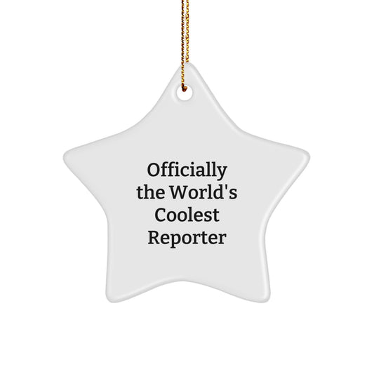 Reporter Star Ornament, Gifts from Friends, Officially The World's Coolest Reporter, Unique Christmas Unique Gift for Reporter, Star Shaped - Image 1