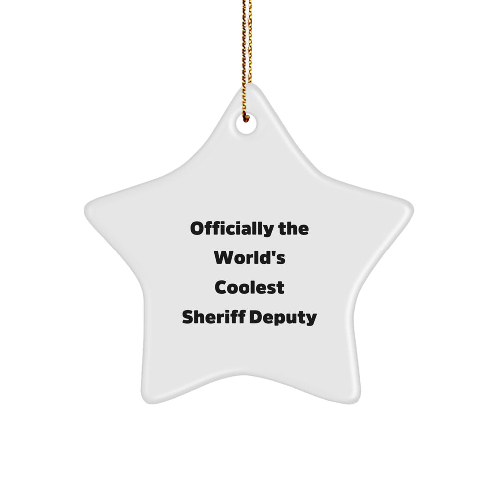 Sheriff Deputy Star Ornament, 'Officially The World's Coolest Sheriff Deputy' Quote, Funny Gifts for Sheriff Deputy Men from Friends at Christmas - Image 1