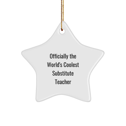Funny Substitute Teacher Gifts, Officially The World's Coolest Substitute Teacher Star Ornament for Christmas Unique Gifts from Friends - Image 1