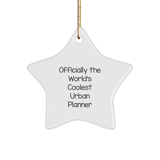 Christmas Unique Gifts from Men to Urban Planner Friends with Officially The World's Coolest Urban Planner Star Ornament, Funny Quote, Perfect for Christmas Decoration - Image 1