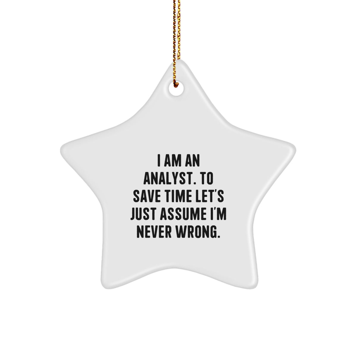 Funny Analyst Gifts for Men Christmas Unique Star Ornament, 'I Am An Analyst Gifts from Family, Christmas Unique Gifts for Friends, Coworkers, or Colleagues, Analyst Star Decoration - Image 1