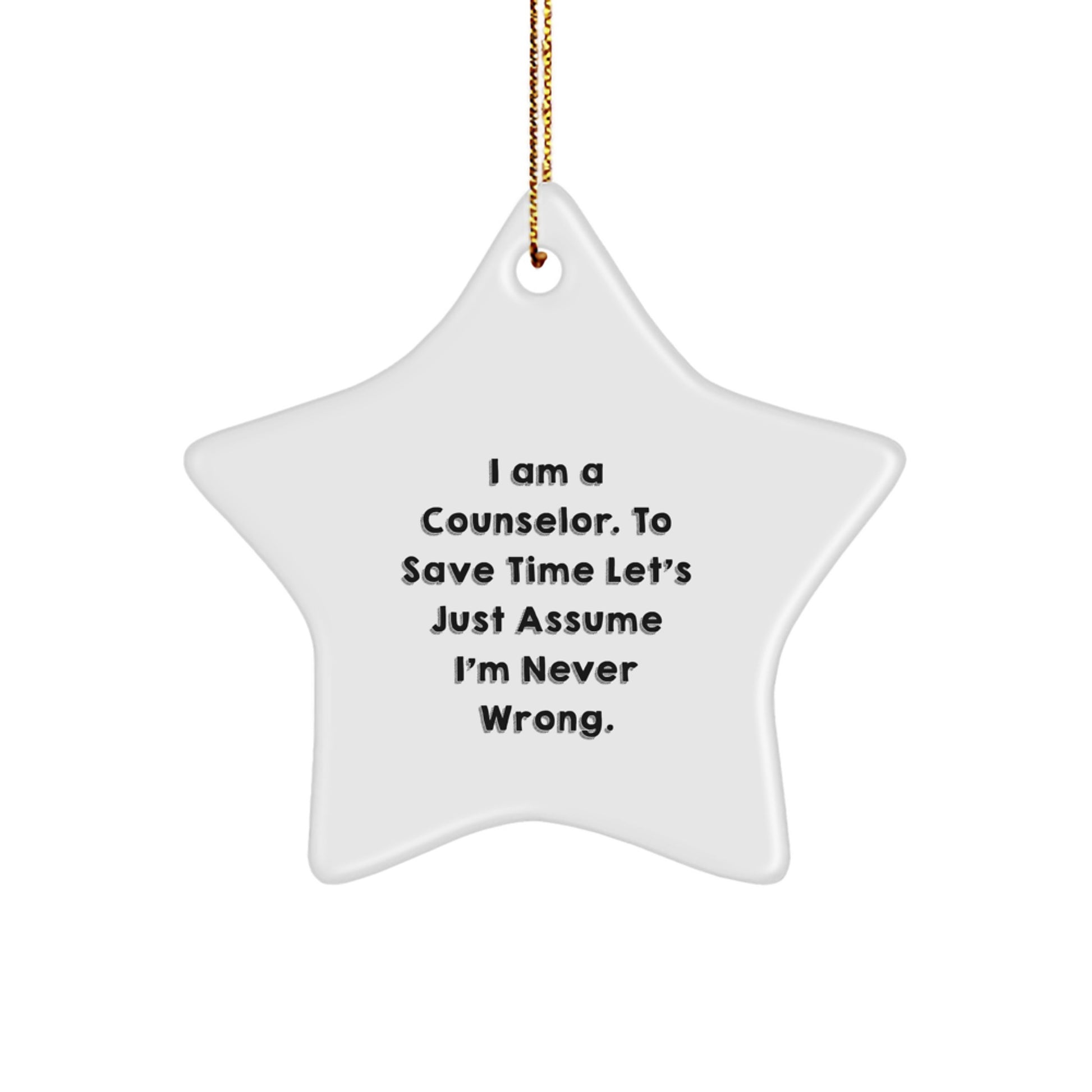 Funny Counselor Gifts for Men Women - 'I'm Never Wrong' Star Ornament, White, Christmas Unique Gifts from Family Friends - Image 1