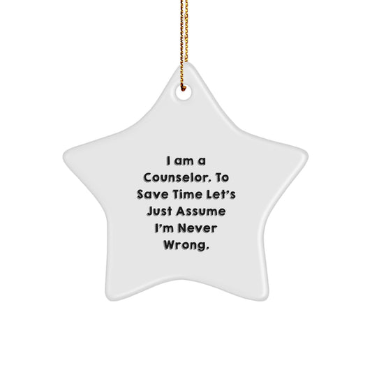 Funny Counselor Gifts for Men Women - 'I'm Never Wrong' Star Ornament, White, Christmas Unique Gifts from Family Friends - Image 1