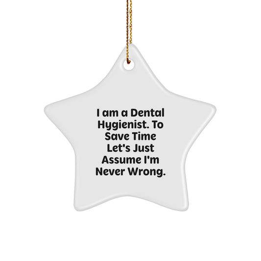 Funny Dental Hygienist Gifts from Men to Women Christmas Unique Star Ornaments for Dental Hygienists with I'm Never Wrong Quote - Image 1