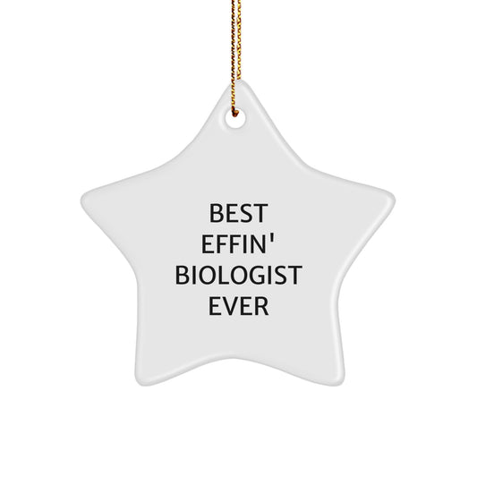 Funny Biologist Gifts for Christmas, Best Effin' Biologist Ever Star Ornament, Gifts from Family to Biologist Friends - Image 1