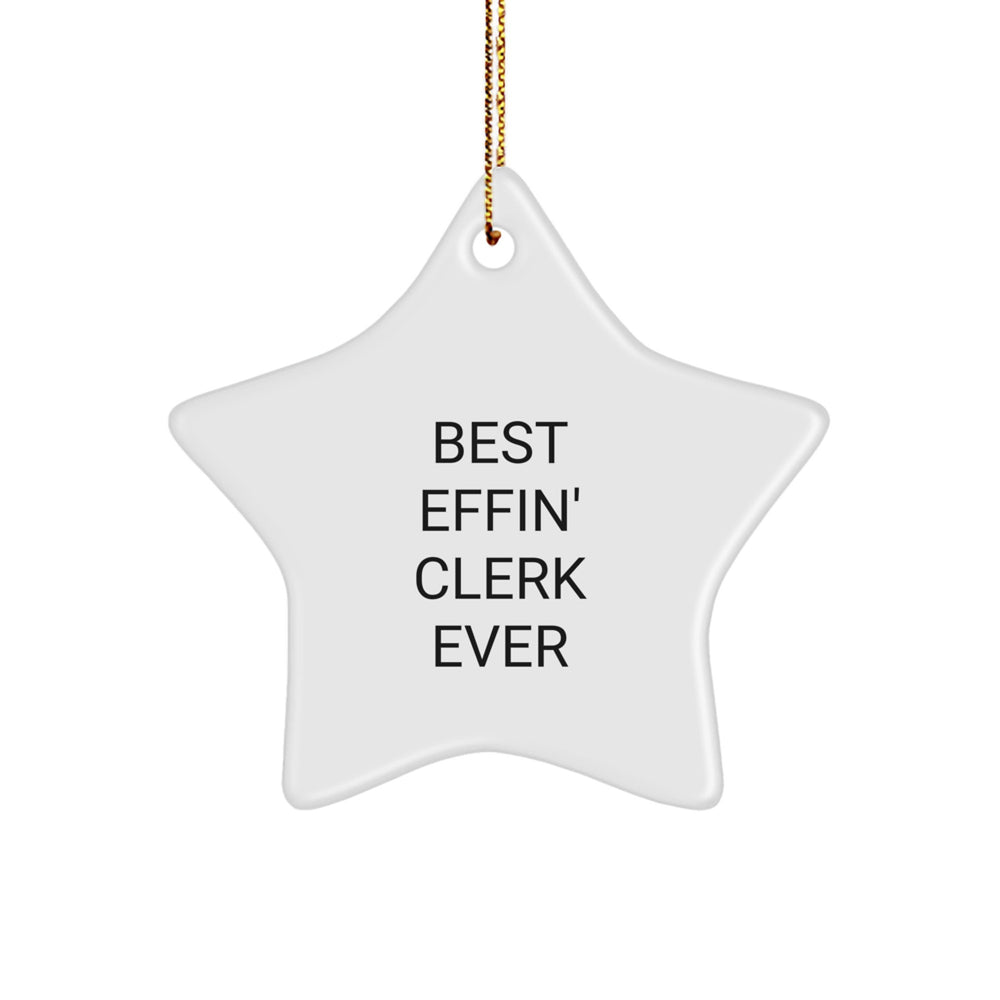 Funny Clerk Gifts from Friends - Best Effin' Clerk Ever Christmas Star Ornament for Men Women Coworkers - Image 1