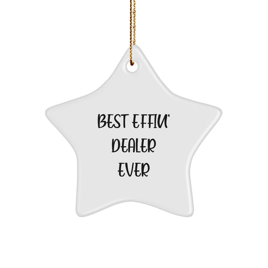 Funny Dealer Gifts Star Ornament Best Effin' Dealer Ever for Husband, Gifts from Friends, Christmas Unique Gifts, Star Shaped MDF Decorations, White Color, for Dealers, Men - Image 1